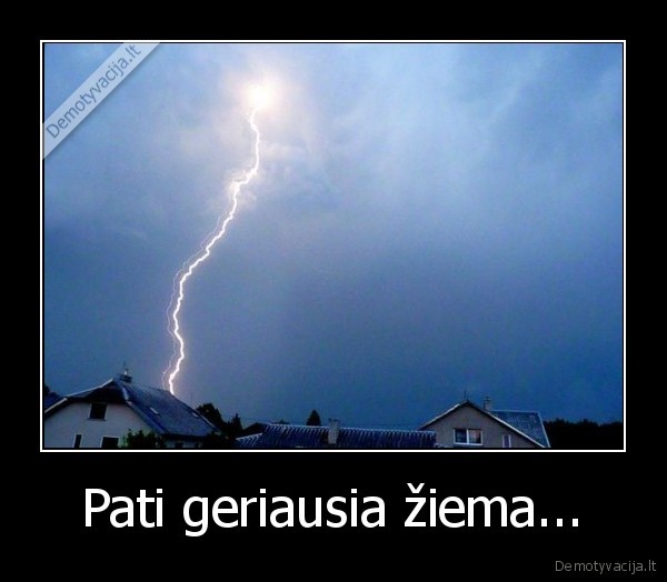 Pati geriausia žiema...