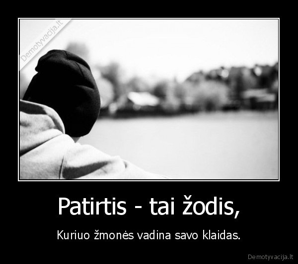 Patirtis - tai žodis,