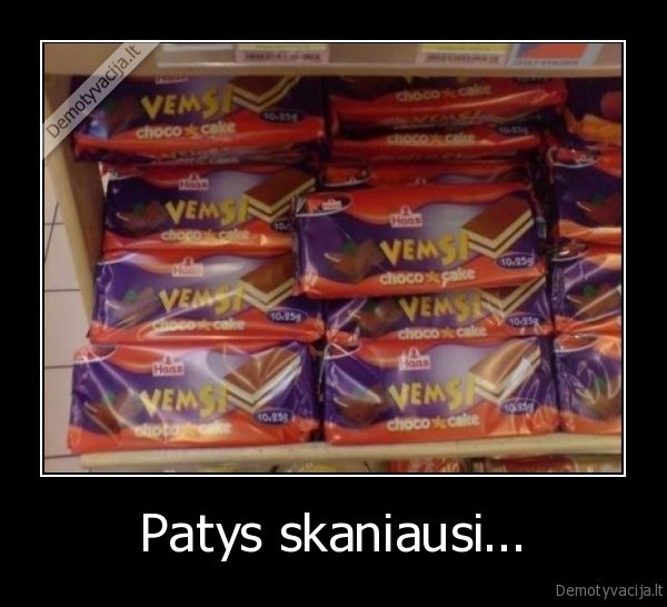 Patys skaniausi...