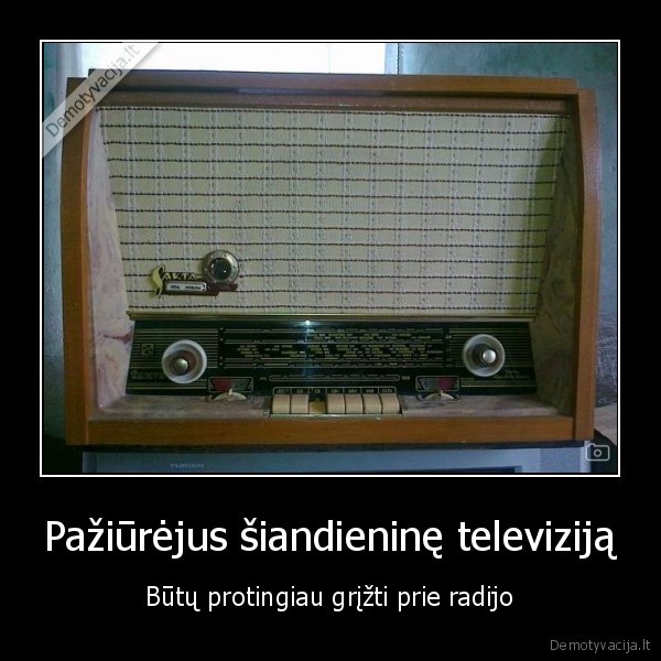 Pažiūrėjus šiandieninę televiziją