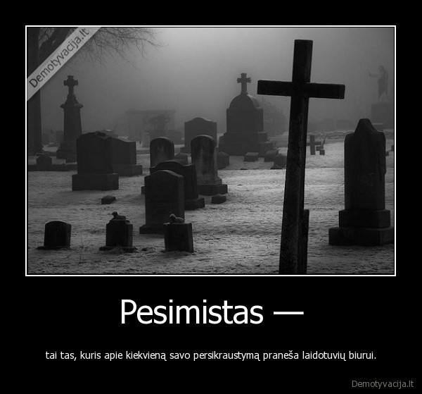 pesimistas,laidotuves