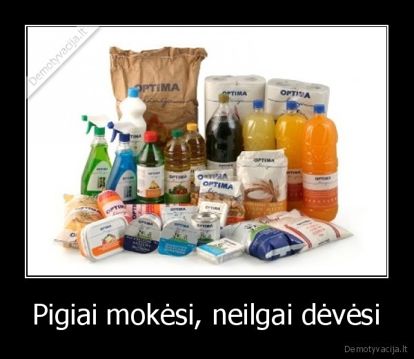 Pigiai mokėsi, neilgai dėvėsi