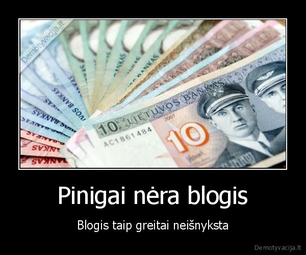 pinigai, nera, blogis