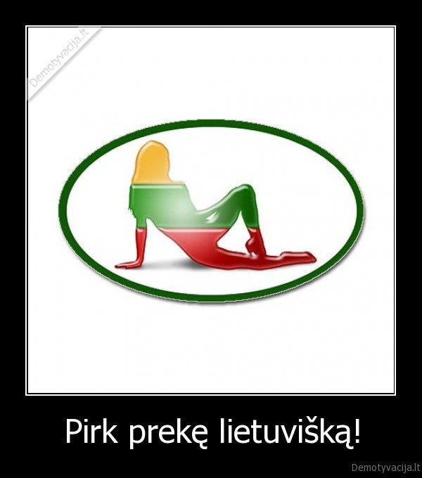 Pirk prekę lietuvišką!