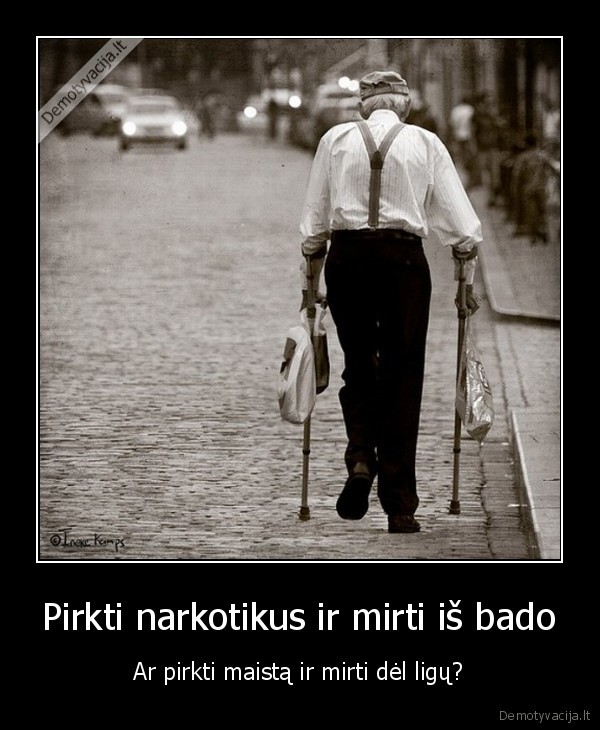 Pirkti narkotikus ir mirti iš bado