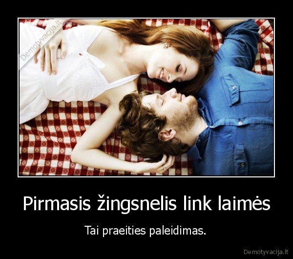 Pirmasis žingsnelis link laimės