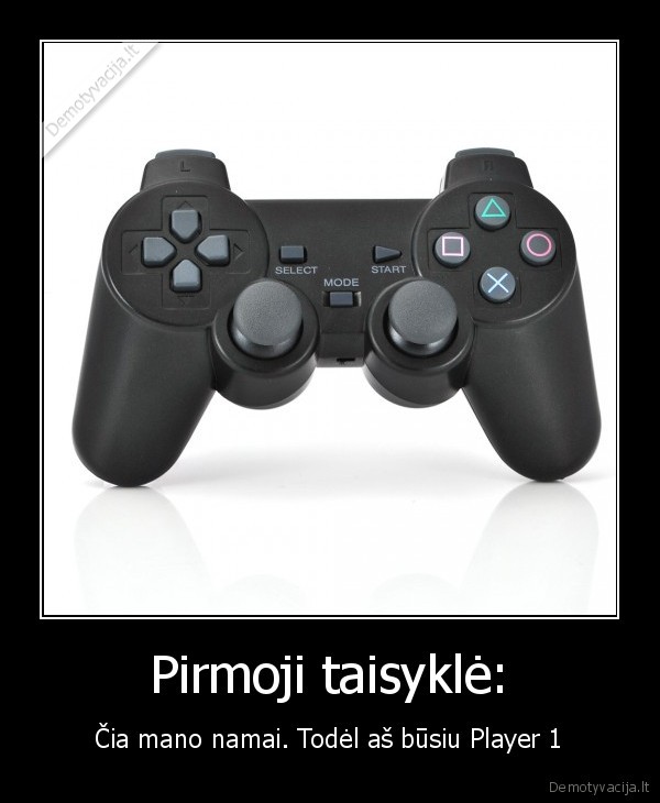 Pirmoji taisyklė: