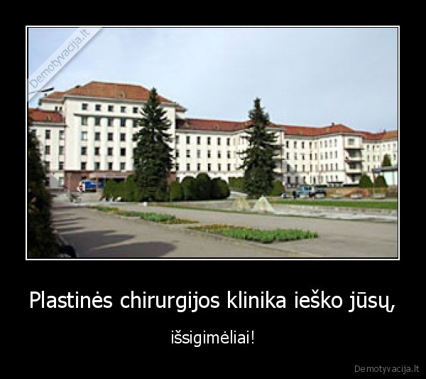 Plastinės chirurgijos klinika ieško jūsų,