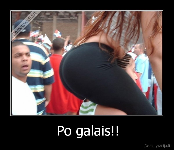 Po galais!!