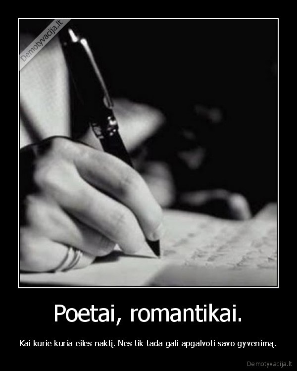 Poetai, romantikai.