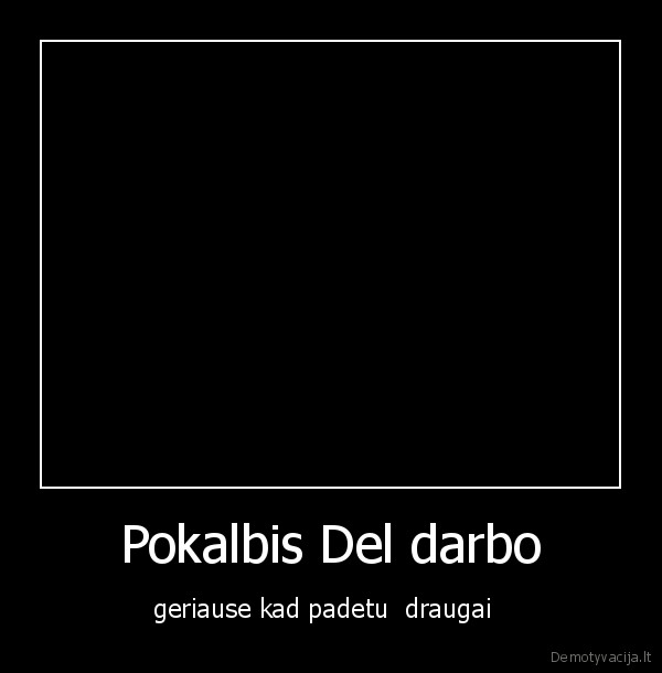 Pokalbis Del darbo