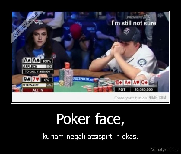 Poker face,