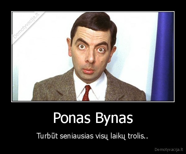 ponas, bynas,trolis,seniausias