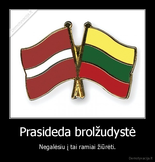 Prasideda brolžudystė