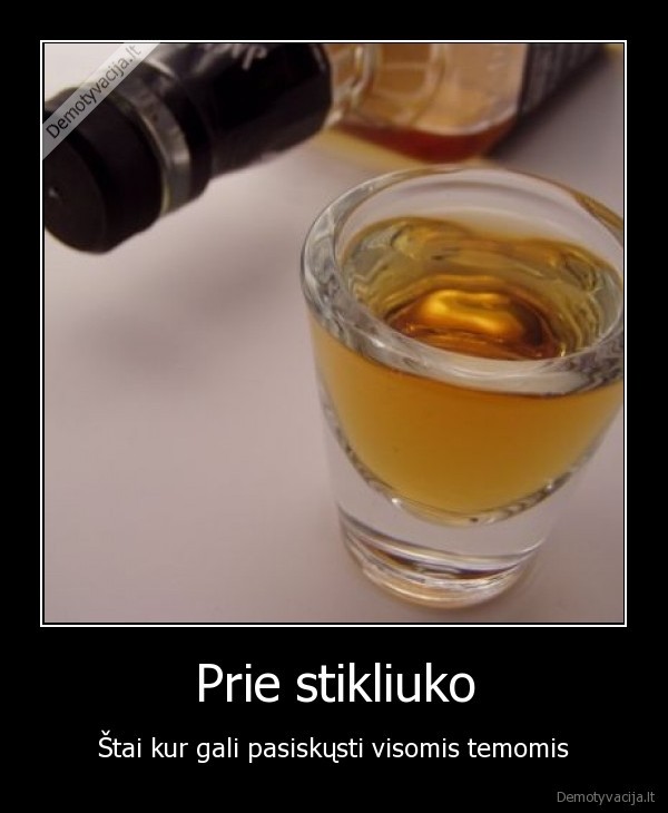 Prie stikliuko