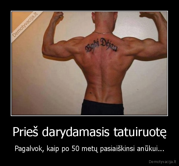 bybi, dejau, tatuiruote,kvaila, tatuiruote