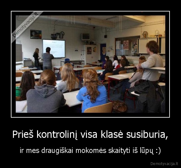 Prieš kontrolinį visa klasė susiburia,