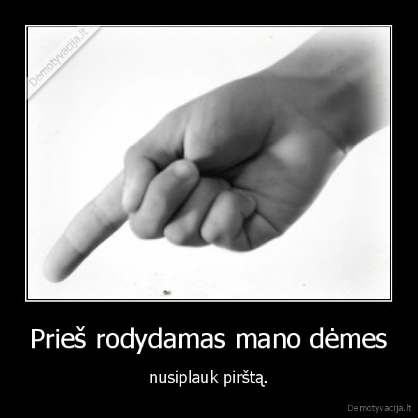 Prieš rodydamas mano dėmes