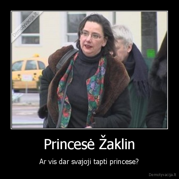 princese,baisi,boba,eina,isiziojus