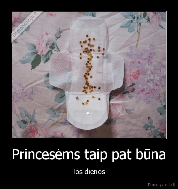 Princesėms taip pat būna