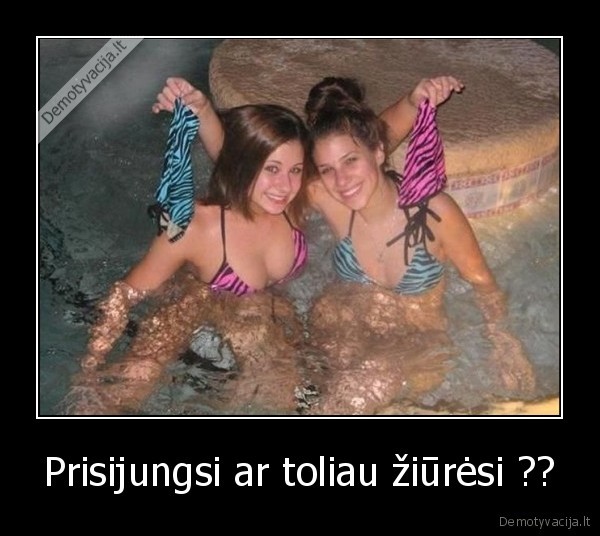 Prisijungsi ar toliau žiūrėsi ??