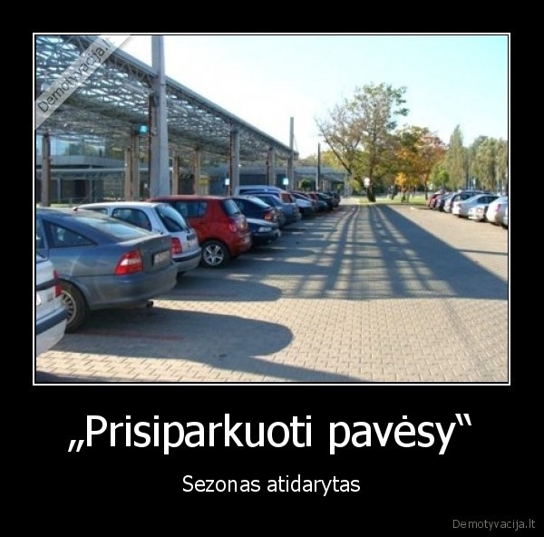 „Prisiparkuoti pavėsy“