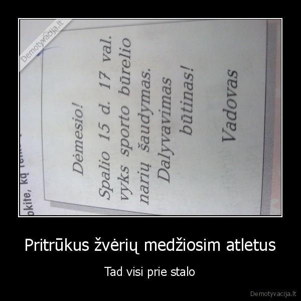 Pritrūkus žvėrių medžiosim atletus