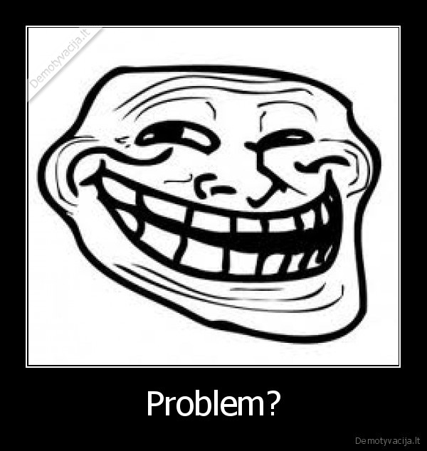 Problem?