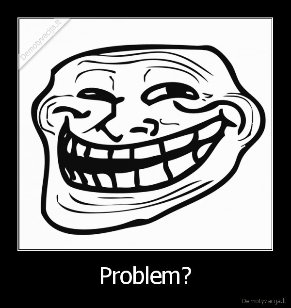 Problem?