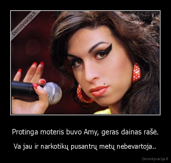 Protinga moteris buvo Amy, geras dainas rašė.