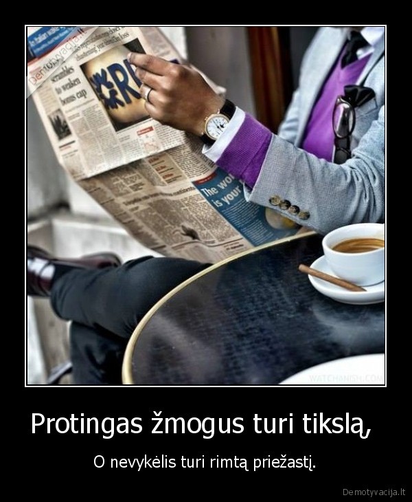 Protingas žmogus turi tikslą, 