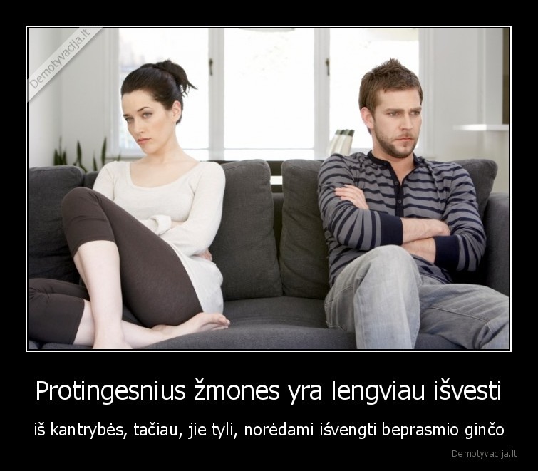 gincas,protingesni,zmones,tyli,kantrybe