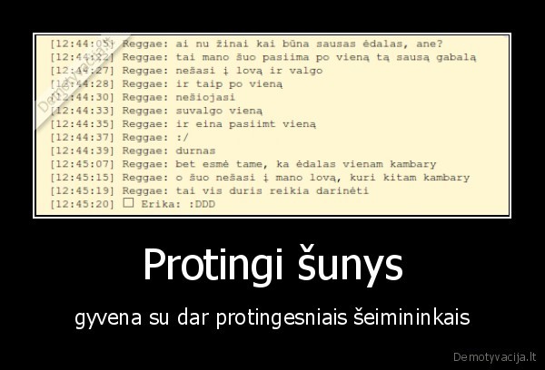 sausas, edalas,darineti, duris,suo, vaikscioja,nesasi, i, lova,protingi, sunys