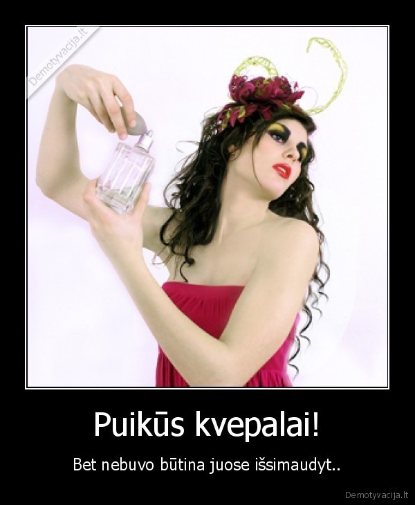 Puikūs kvepalai!