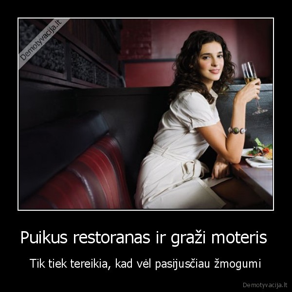 Puikus restoranas ir graži moteris 