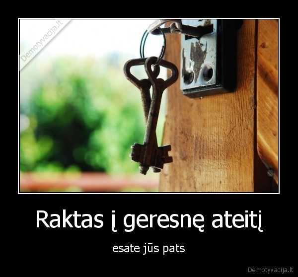 raktai,ateitis,geresnis