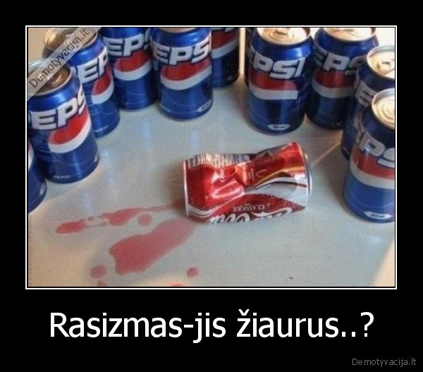 Rasizmas-jis žiaurus..?