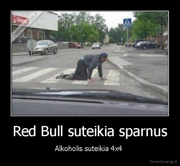 4x4,red, bull,bomzas, ropoja,girtas,koma,alkoholis