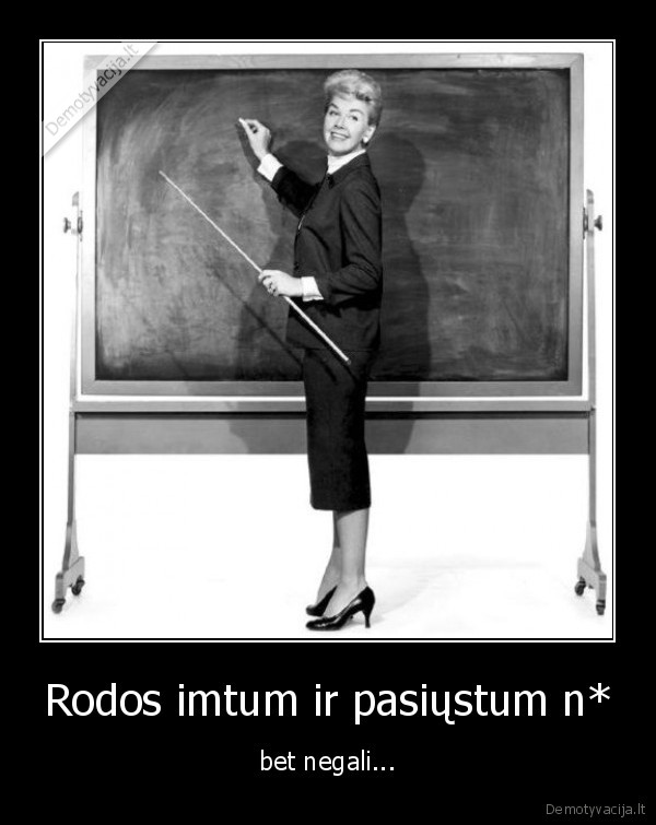 Rodos imtum ir pasiųstum n*