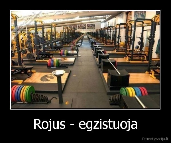 Rojus - egzistuoja