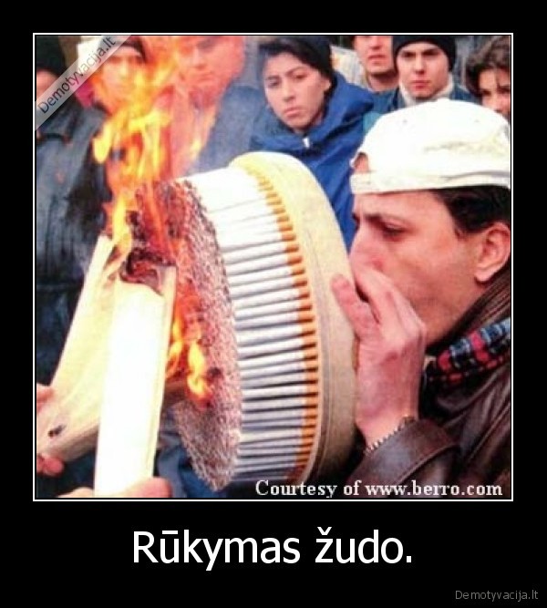 rukymas,zudymas,cigaretes