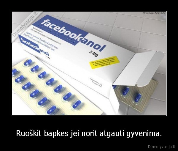 facebook,pinigai,vaistai,gyenimas,noliferiai