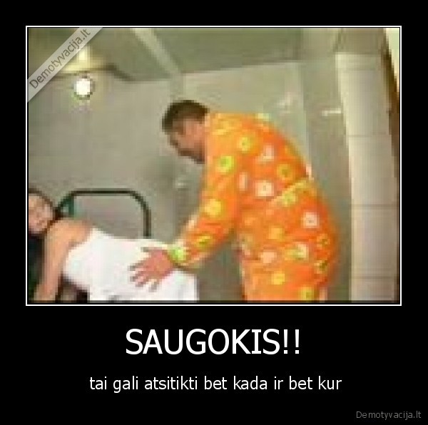 SAUGOKIS!!