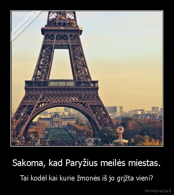 Sakoma, kad Paryžius meilės miestas.