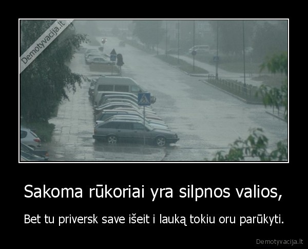 Sakoma rūkoriai yra silpnos valios,