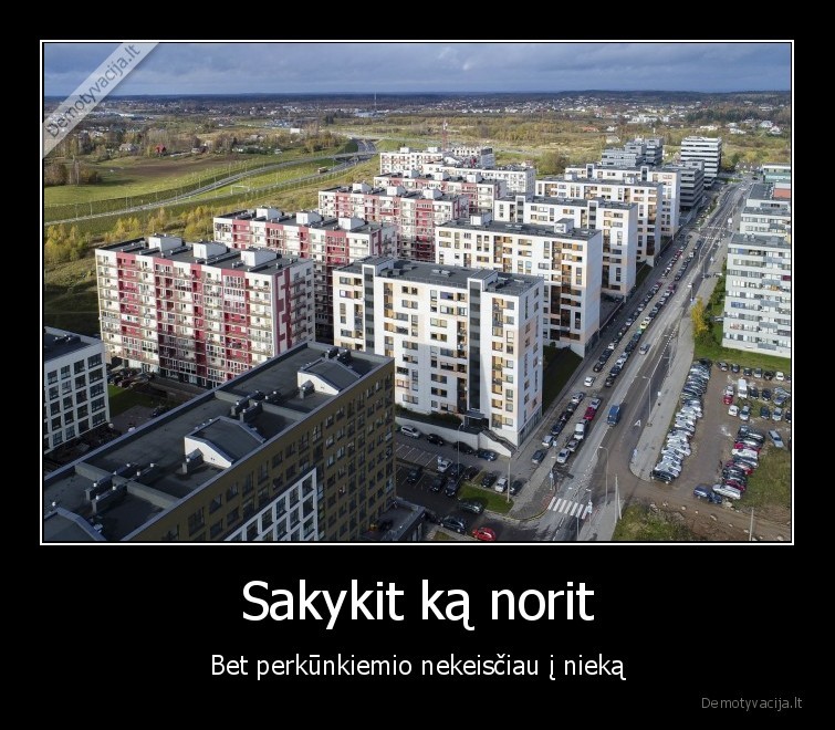 Sakykit ką norit