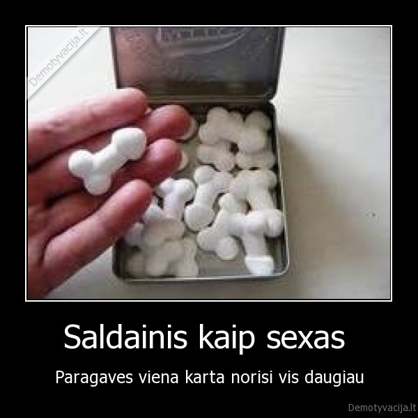 Saldainis kaip sexas 