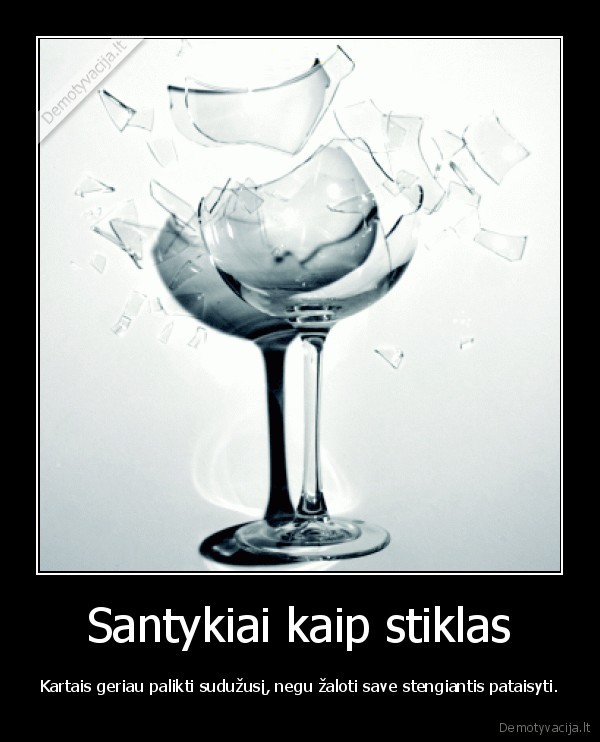 Santykiai kaip stiklas