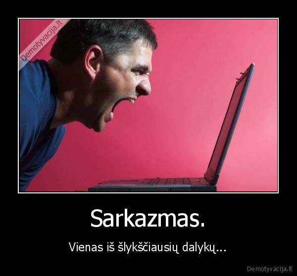 Sarkazmas.