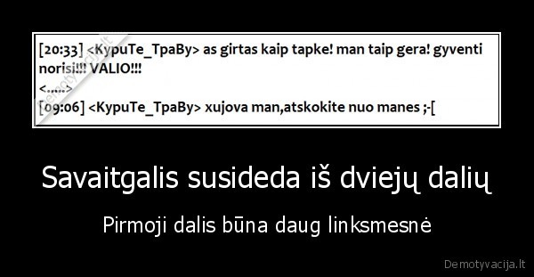 Savaitgalis susideda iš dviejų dalių